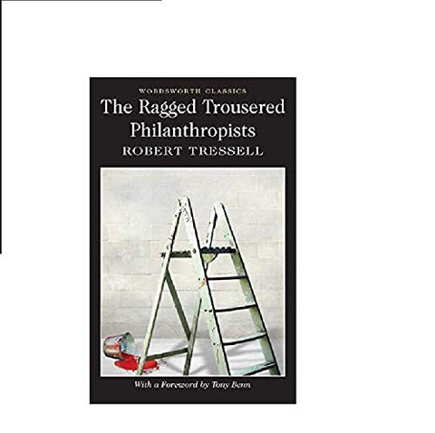 BEST The Ragged Trousered Philanthropists Wordsworth Classics Review The PREMIUM