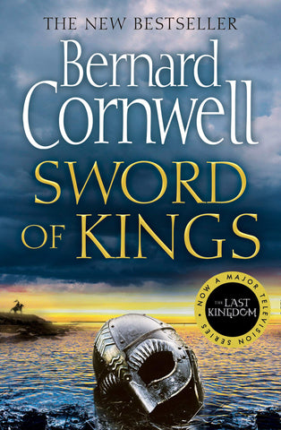Bernard Cornwell: Sword Of Kings The Last Kingdom Book 12